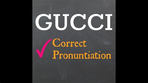 gucci pronunciación|how do you spell Gucci.